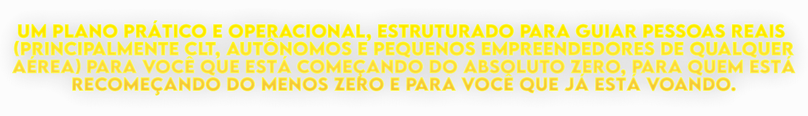 um plano prático e operacional, estruturado para guiar pessoas amrelo