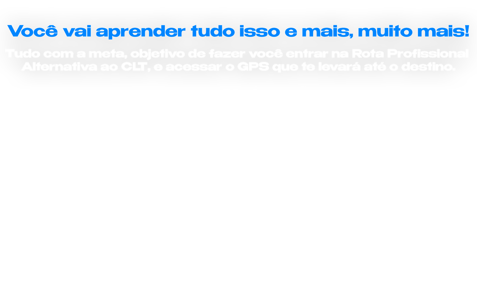 você vai aprender tudo isso e mais